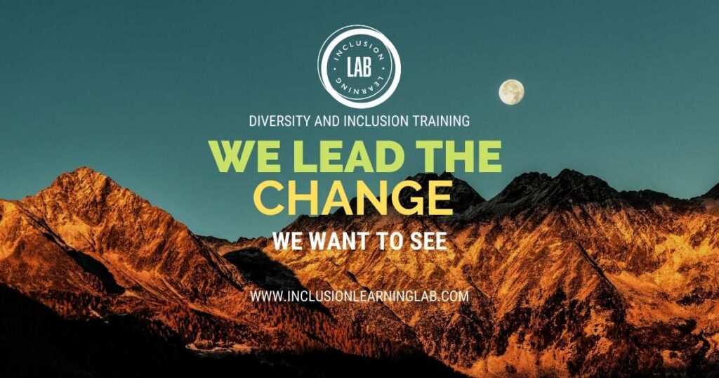 Workshop: We Lead The Change Inclusive Culture Workplace