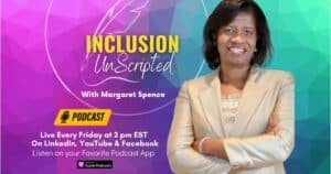 Inclusion Unscripted Podcast with Margaret Spence